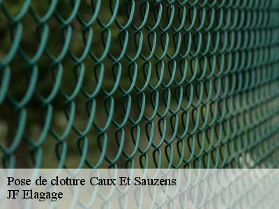 Pose de cloture  caux-et-sauzens-11170 JF Elagage